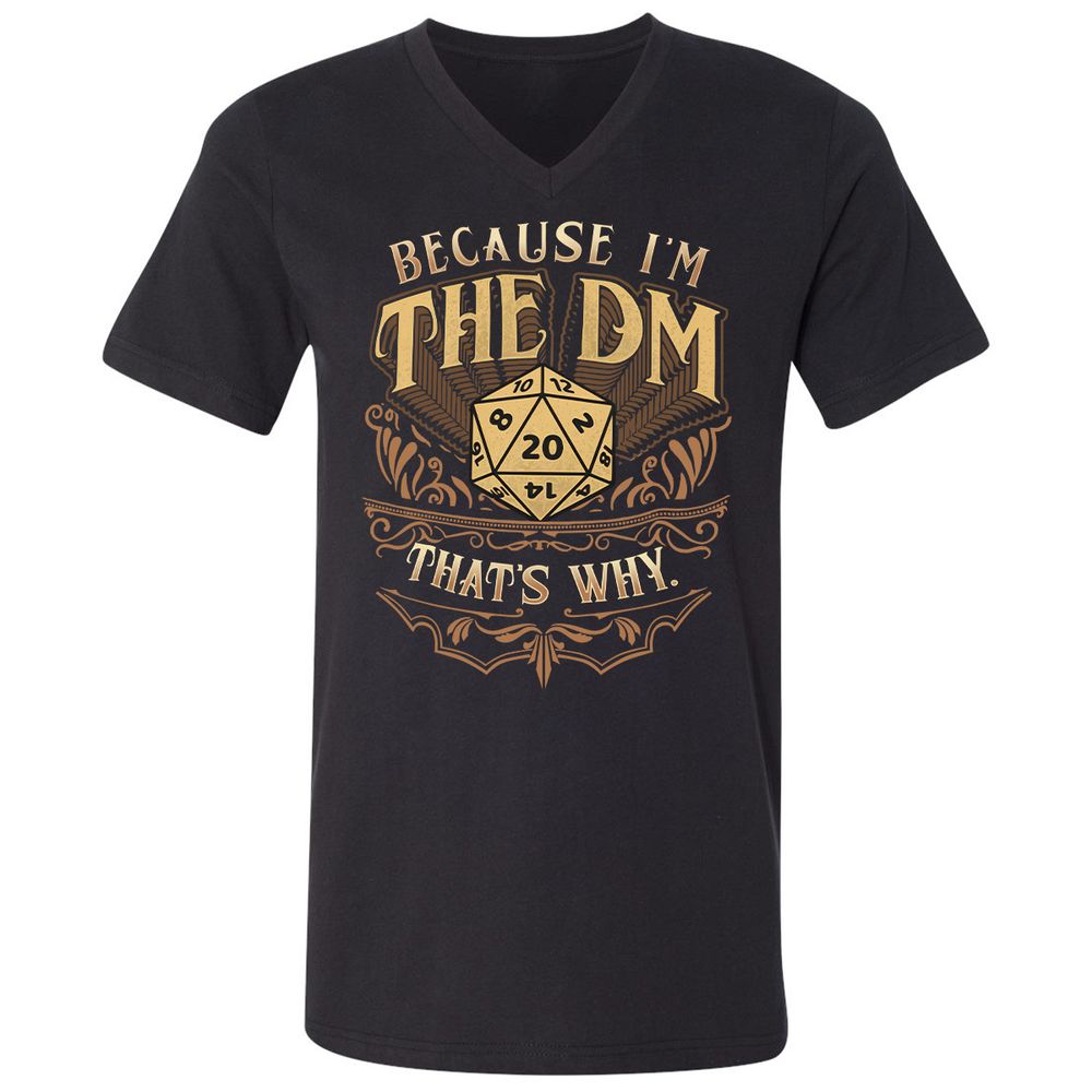 Because I'm The Dm That's Why Unisex V-Neck T-Shirt - Black - 1