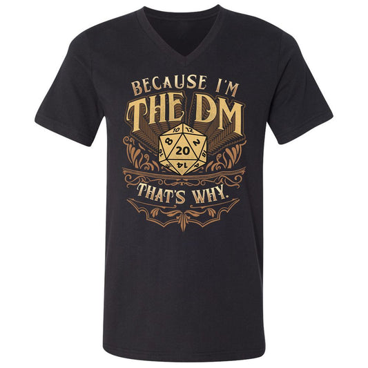 Because I'm The Dm That's Why Unisex V-Neck T-Shirt - Black - 1