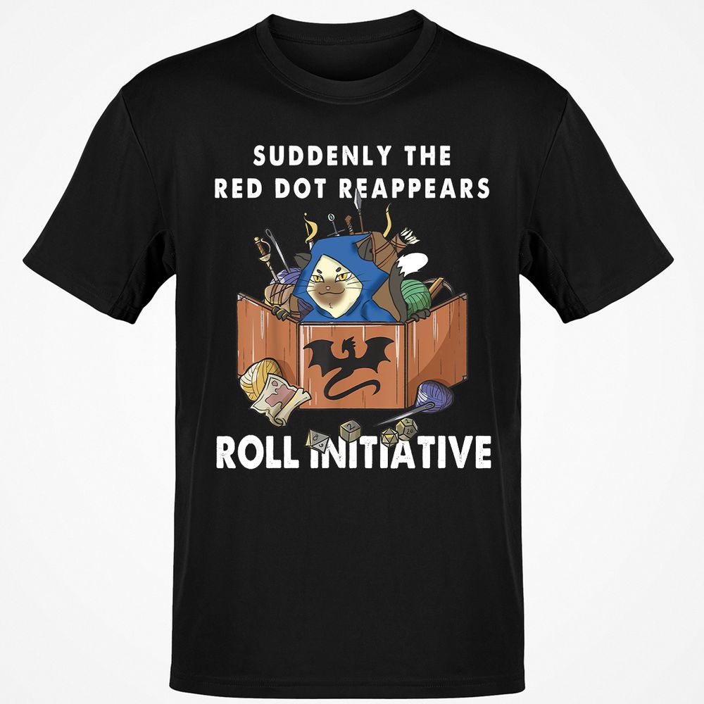 Suddenly The Red Dot Reappears Roll Initiative T-Shirt - Black - 1