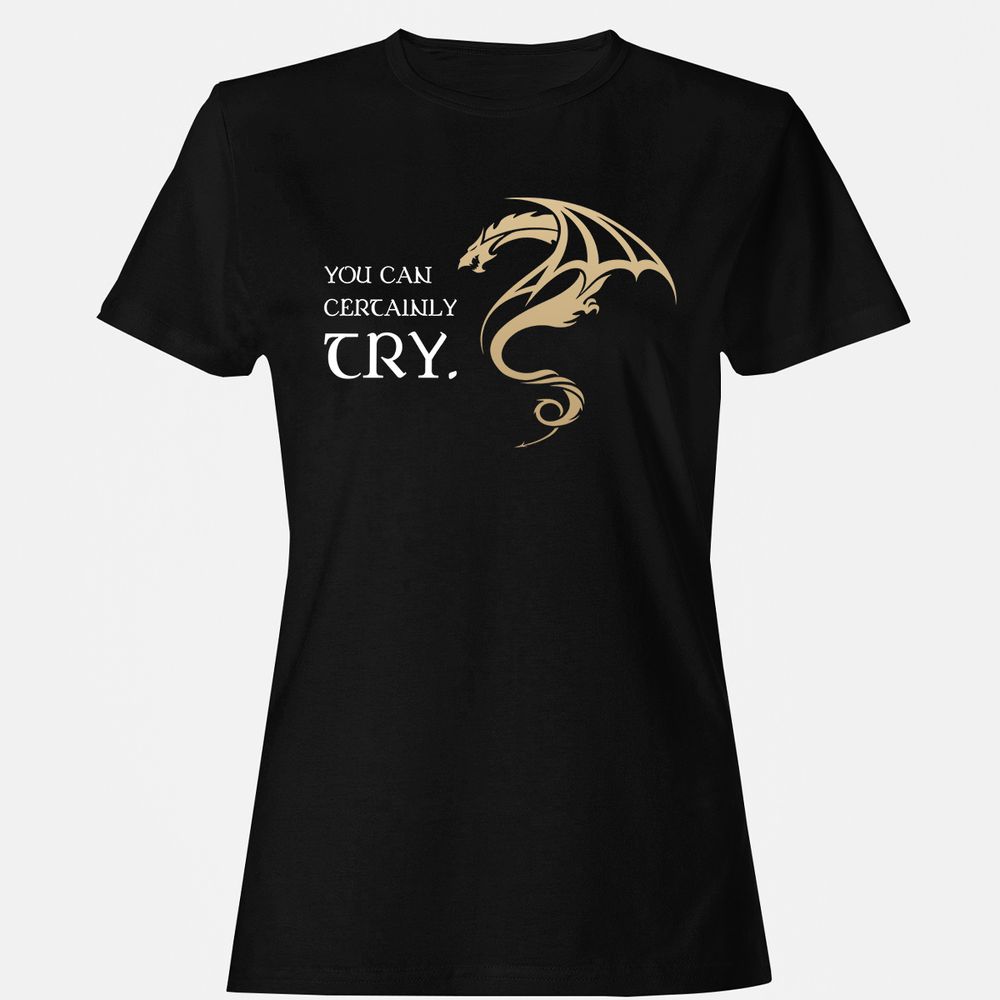 You Can Certainly Try Women's T-Shirt - Black - 1