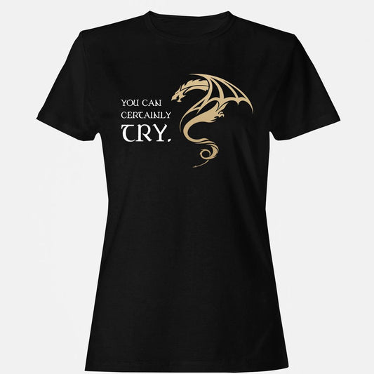 You Can Certainly Try Women's T-Shirt - Black - 1