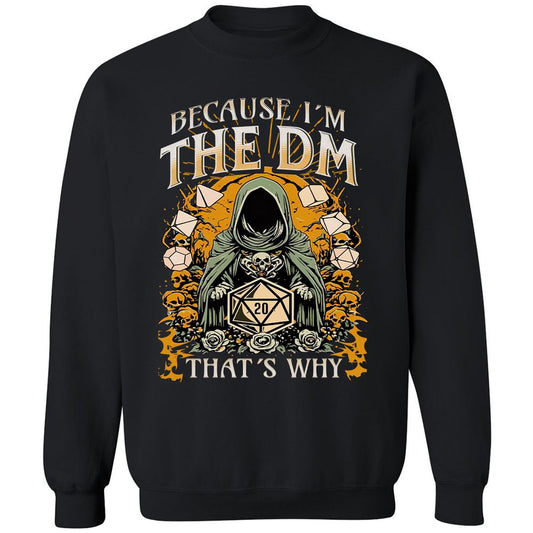 Because I'm DM That's Why Classic Unisex Sweatshirt - Black - 1