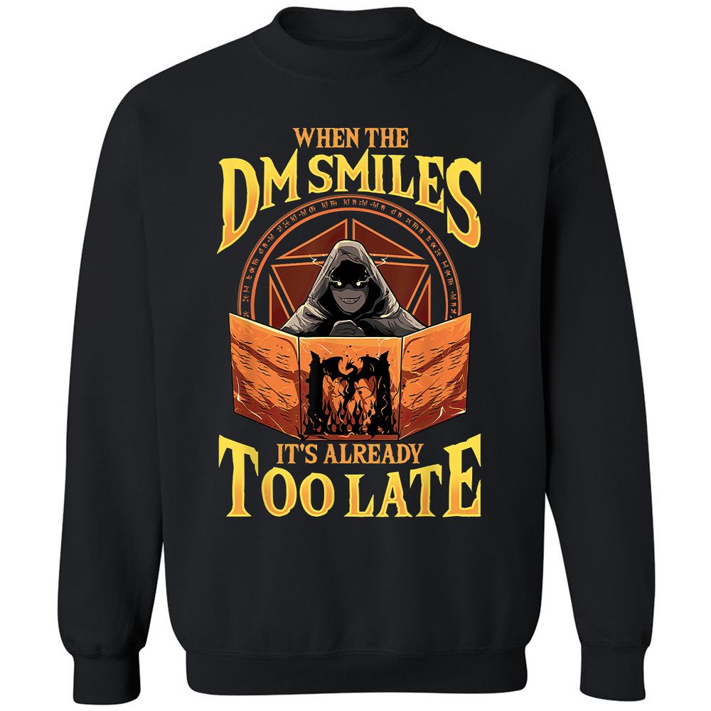 When The Dm Smiles Its Already Too Late Classic Unisex Sweatshirt - Black - 1
