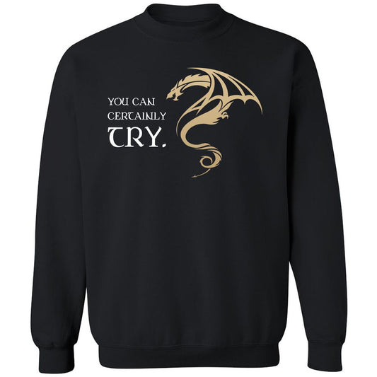 You Can Certainly Try Classic Unisex Sweatshirt - Black - 1