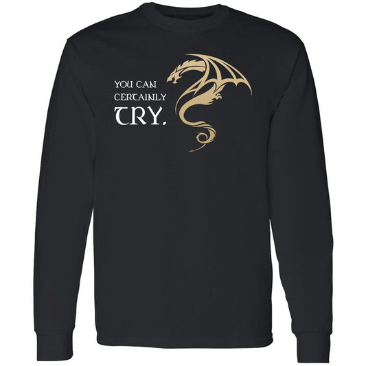 You Can Certainly Try Long Sleeve T-Shirt - Black - 1