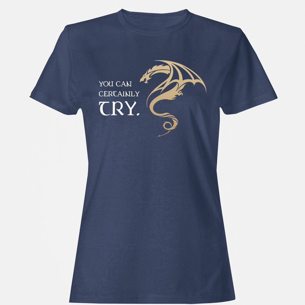 You Can Certainly Try Women's T-Shirt - Navy - 10