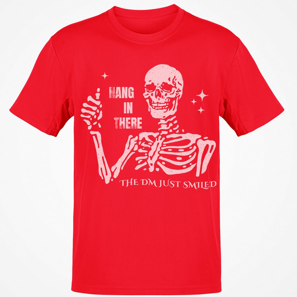 Hang In There – The DM Just Smiled Skeleton - Red - 10