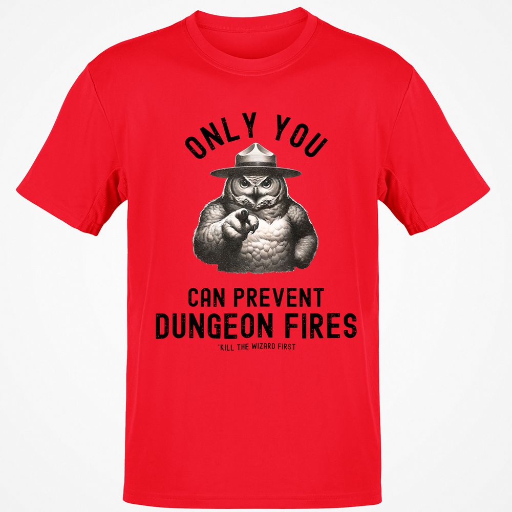 Only You Can Prevent Dungeon Fires Classic Unisex T-Shirt - Red - 10