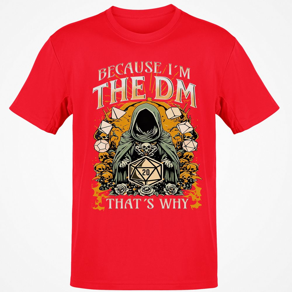Because I'm DM That's Why Classic Unisex T-Shirt - Red - 10