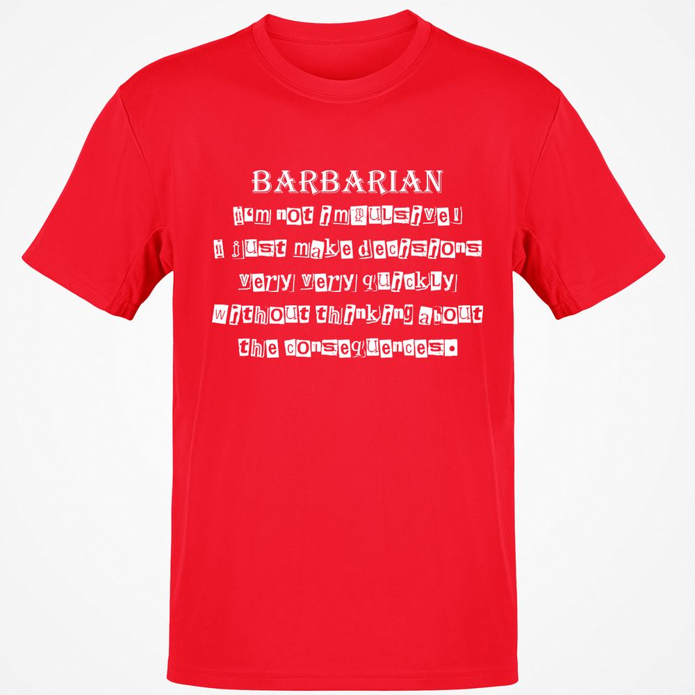I’m Not Impulsive Barbarian Classic Unisex T-Shirt - Red - 10
