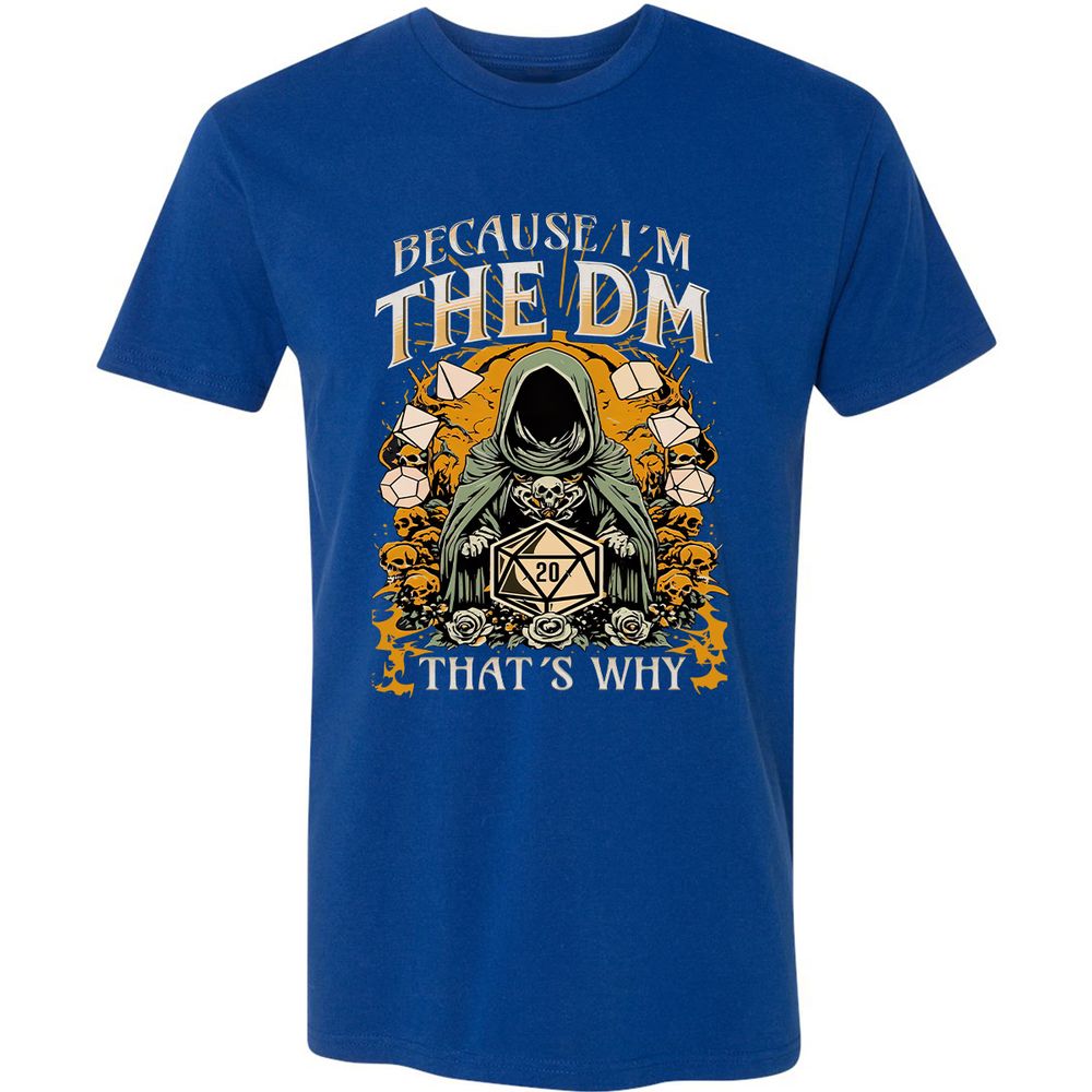 Because I'm DM That's Why Premium Unisex T-Shirt - Royal - 10