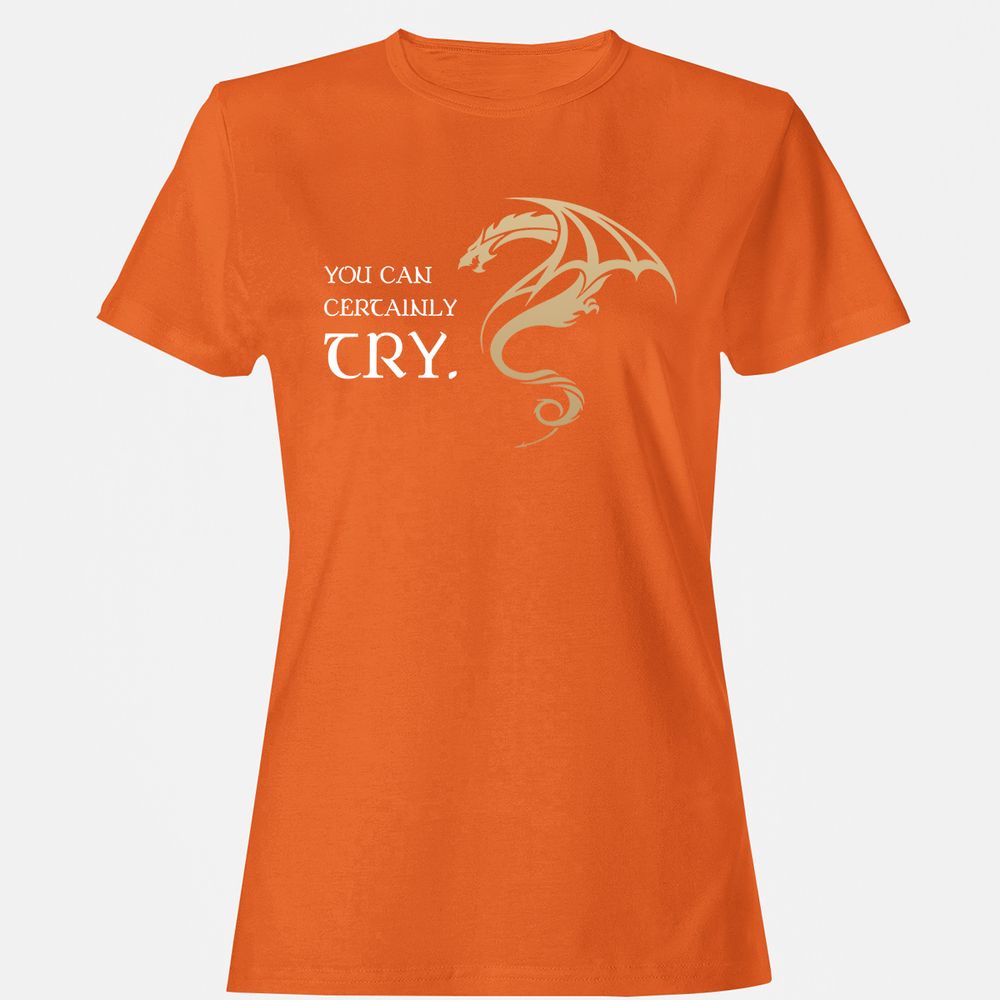 You Can Certainly Try Women's T-Shirt - Orange - 11