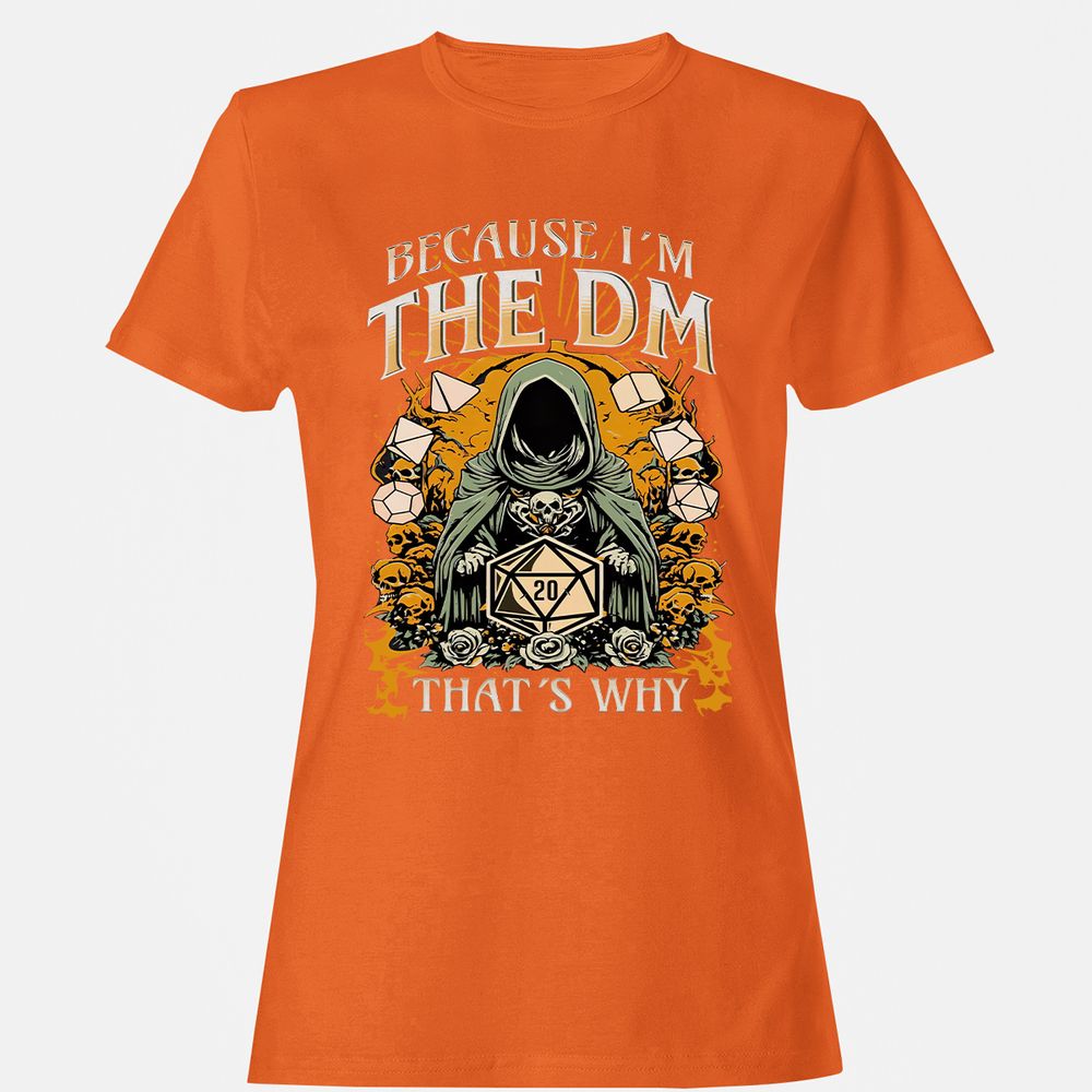 Because I'm DM That's Why Women's T-Shirt - Orange - 11