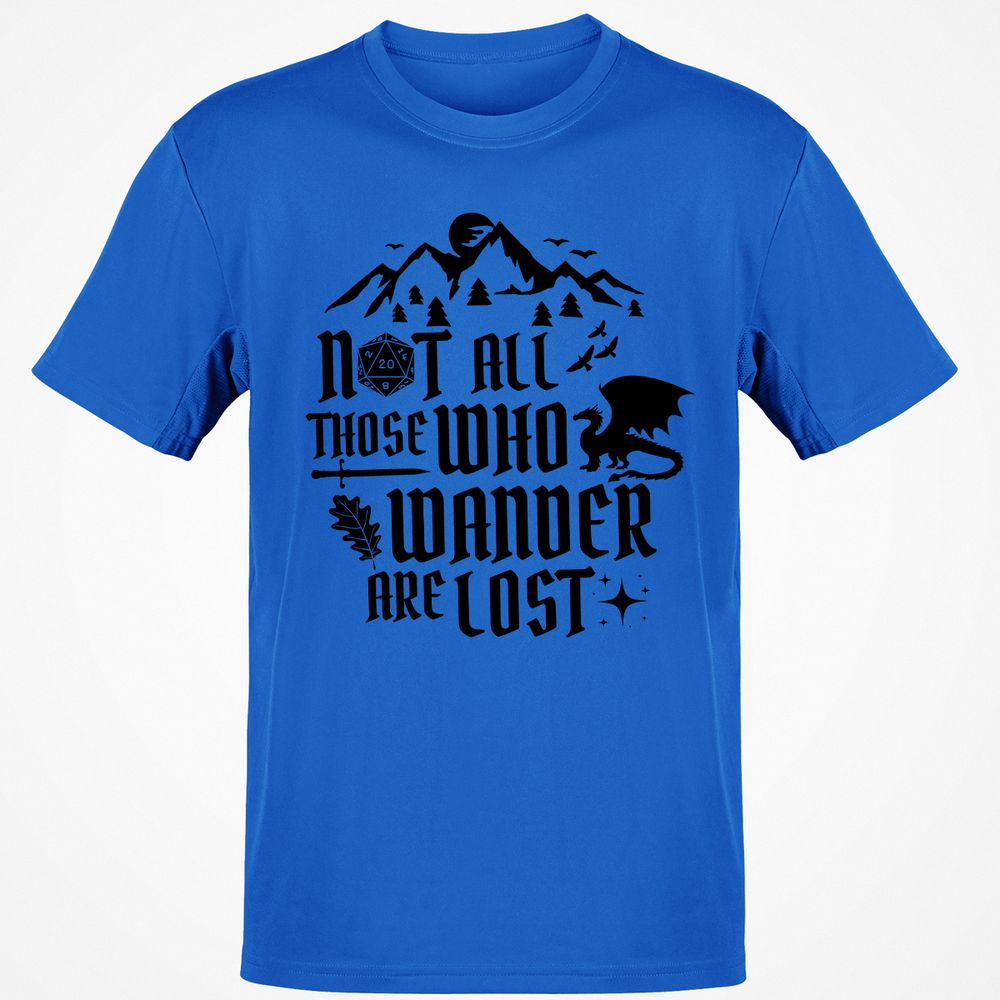 Not All Those Who Wander Are Lost Classic Unisex T-Shirt - Royal - 11