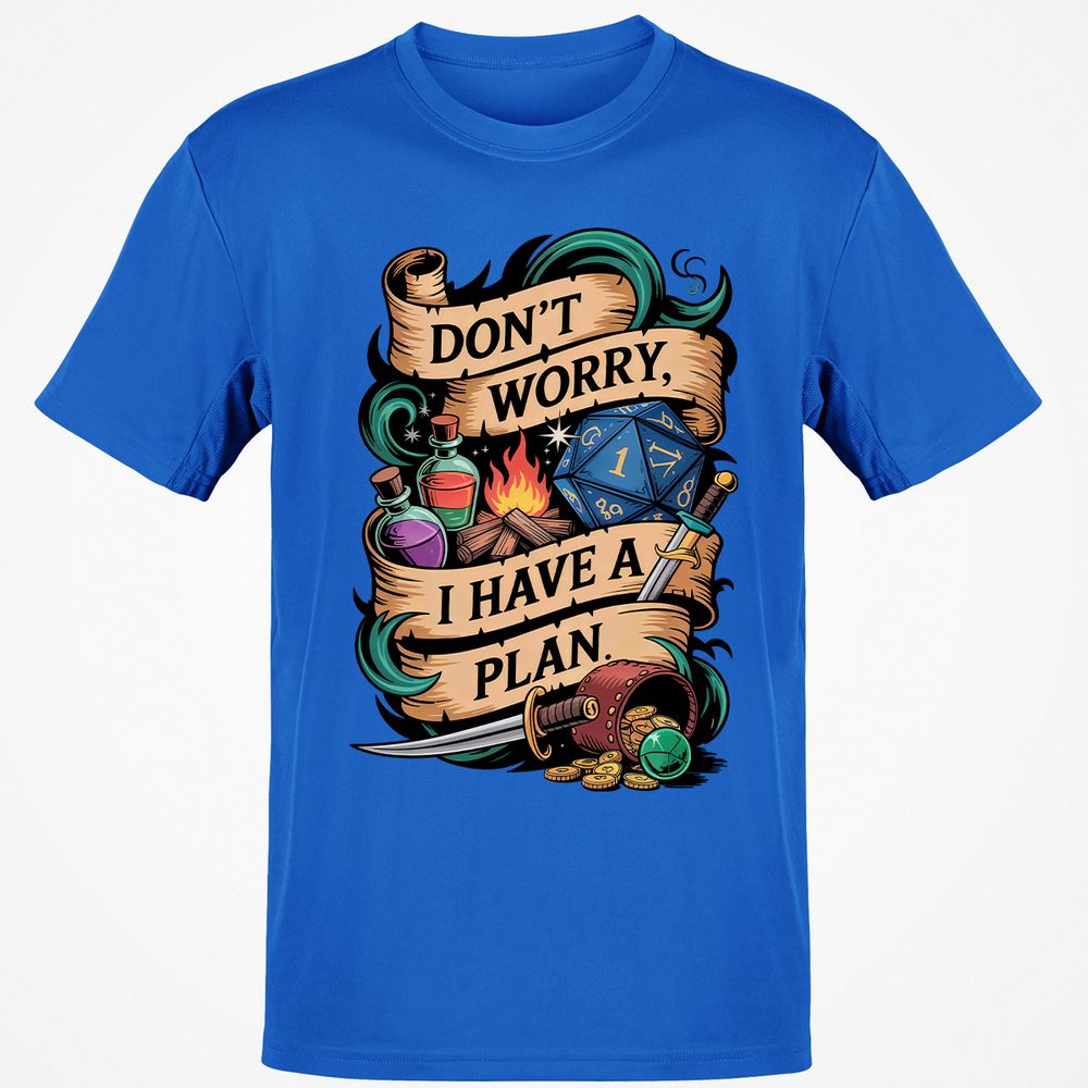 Don't Worry I Have A Plan Classic Unisex T-Shirt - Royal - 11