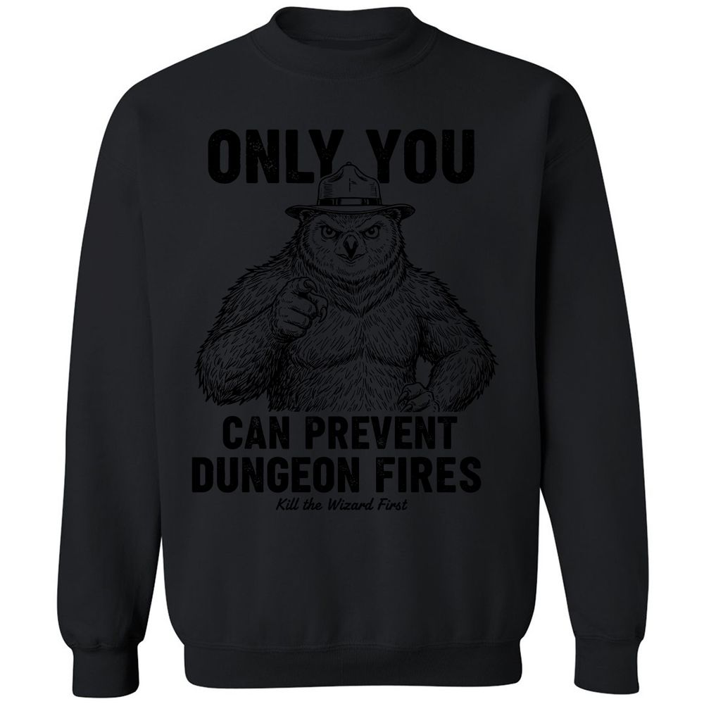 Only You Can Prevent Dungeon Fires - Black - 12