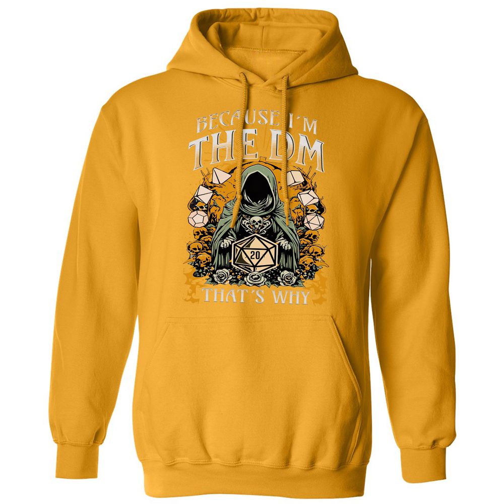 Because I'm DM That's Why Classic Unisex Hoodie - Gold - 12