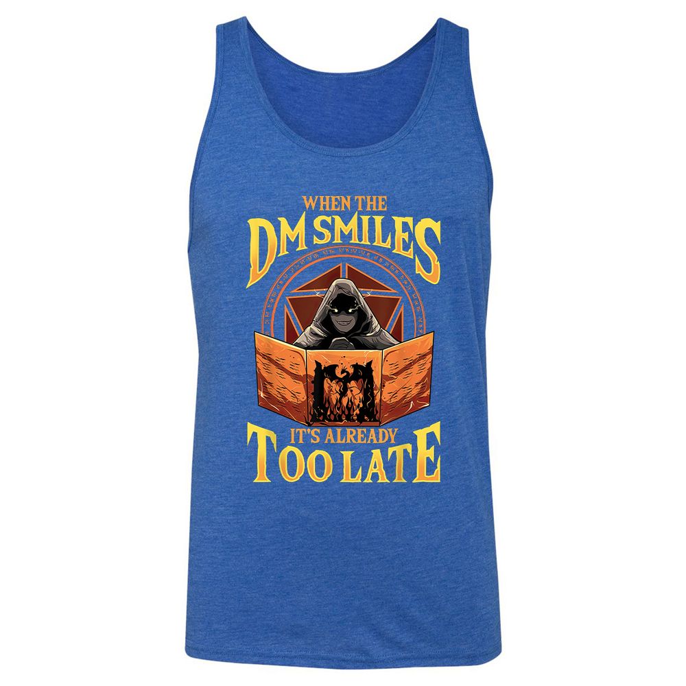 When The Dm Smiles Its Already Too Late Unisex Jersey Tank - True Royal Triblend - 12