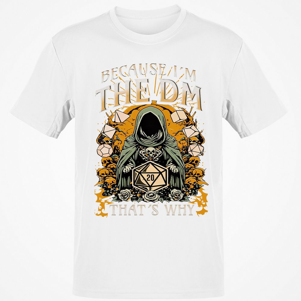 Because I'm DM That's Why Classic Unisex T-Shirt - White - 12