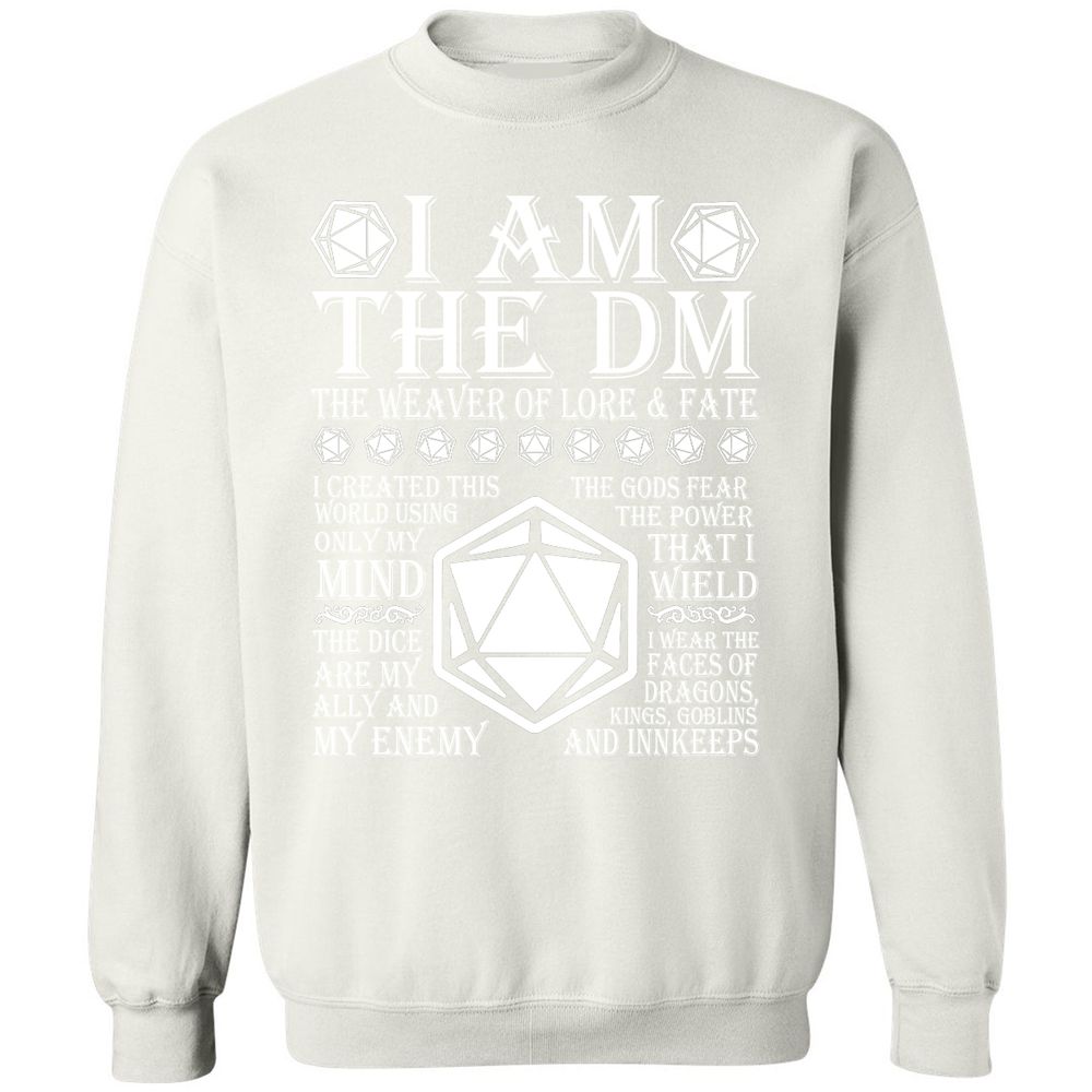 I Am The DM The Weaver Of Lore And Fate Classic Unisex Sweatshirt - White - 12