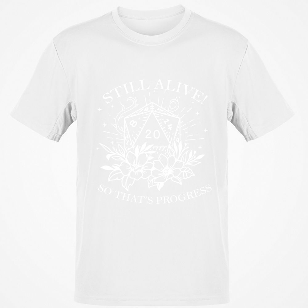 2710 Still Alive! So That’s Progress Classic Unisex T-Shirt - White - 12