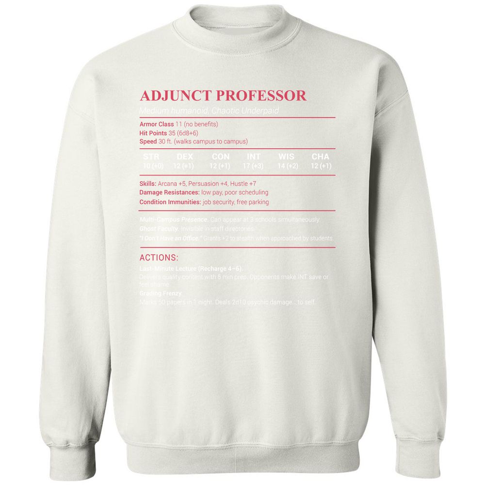 Adjunct Professor Stats Classic Unisex Sweatshirt - White - 12