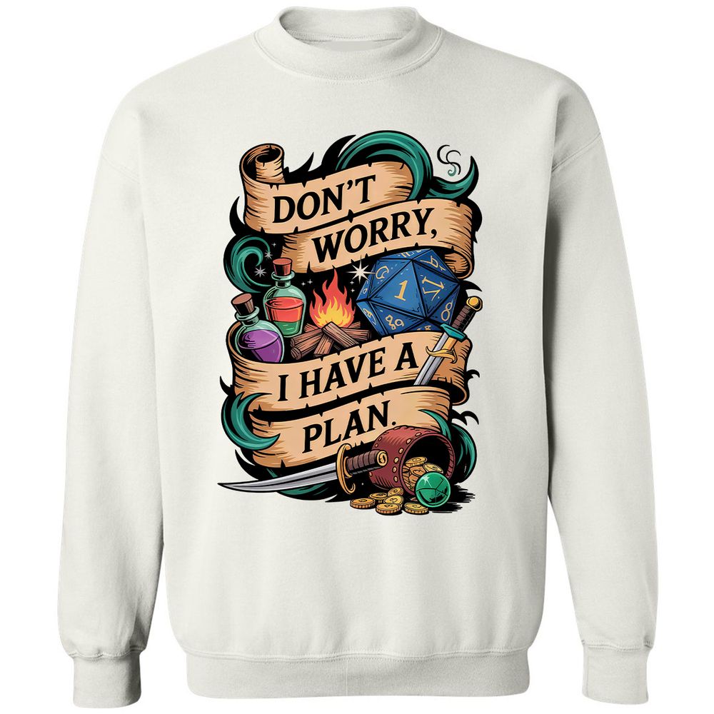 Don't Worry I Have A Plan Classic Unisex Sweatshirt - White - 12