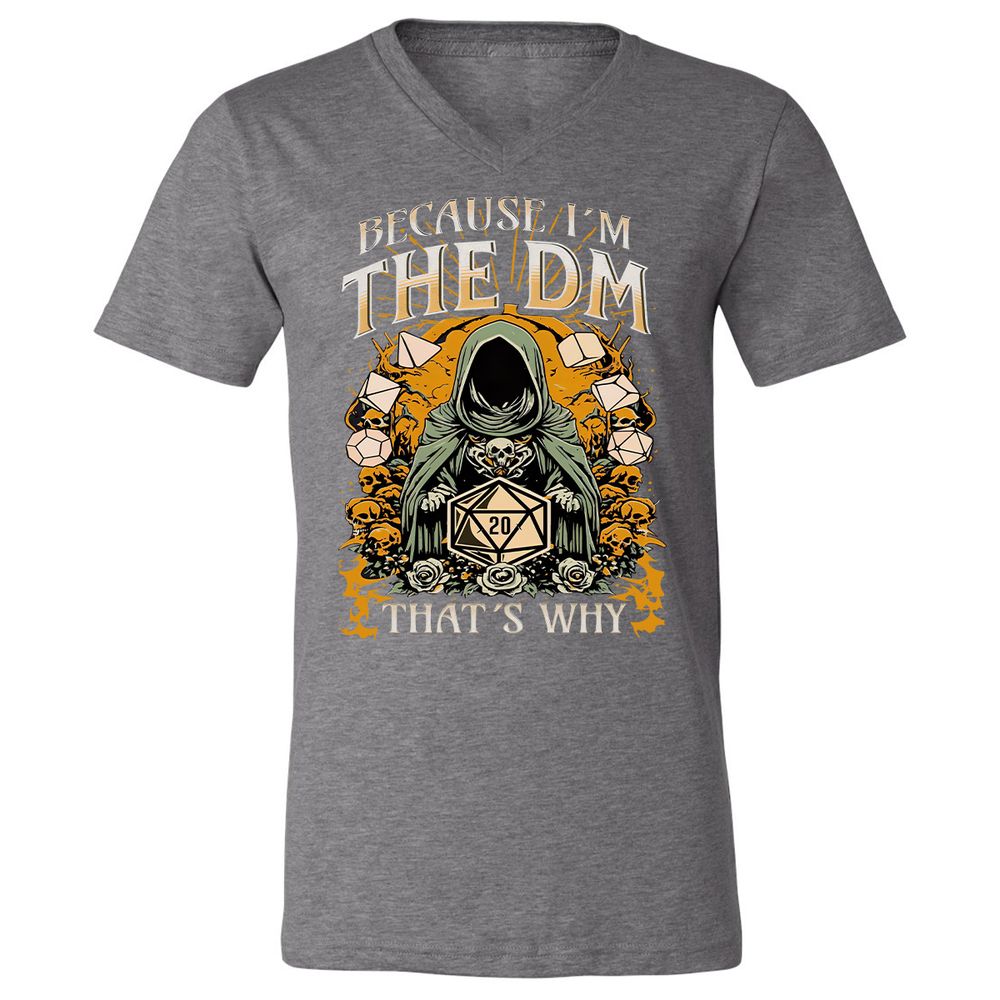 Because I'm DM That's Why Unisex V-Neck T-Shirt - Deep Heather - 13