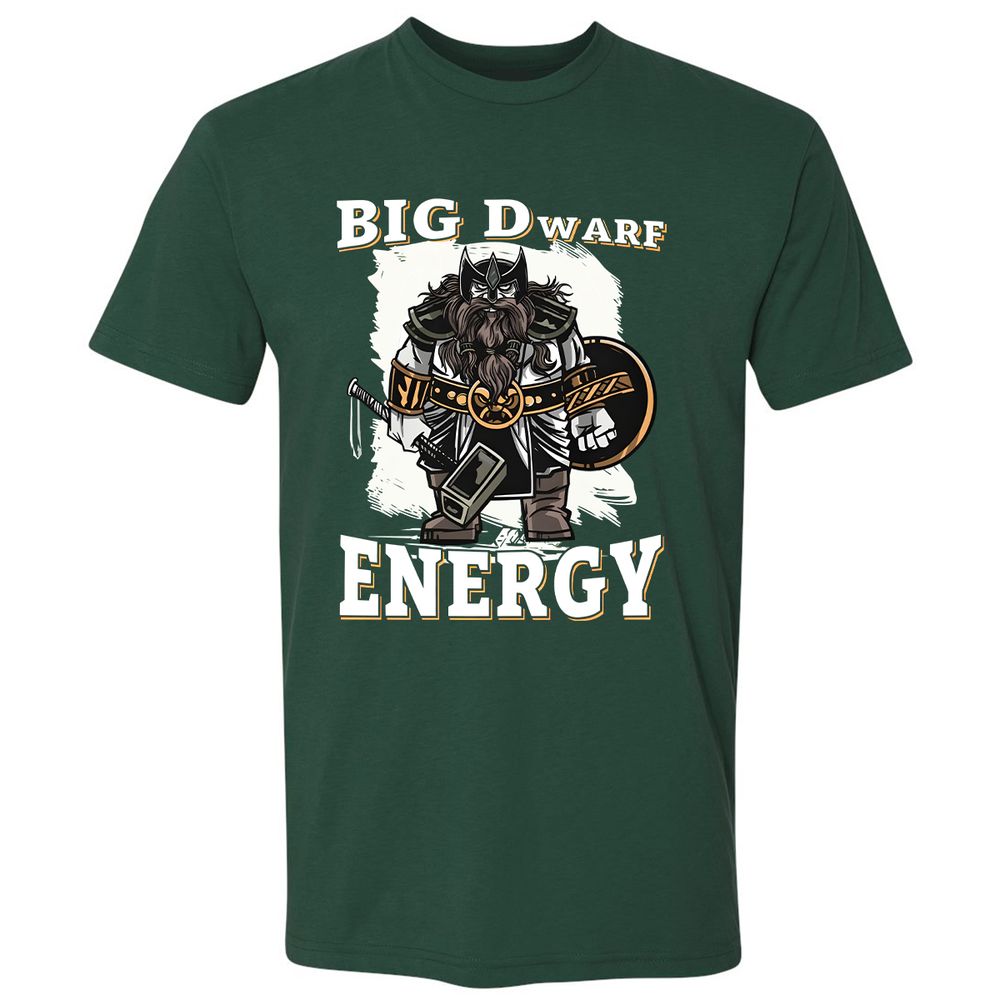 Big Dwarf Energy Premium Unisex T-Shirt - Forest Green - 13