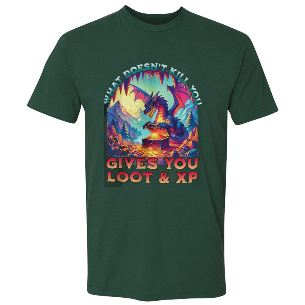 What Doesn't Kill You Give You Loot & XP Premium Unisex T-Shirt - Forest Green - 13