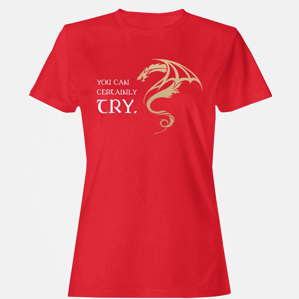 You Can Certainly Try Women's T-Shirt - Red - 13