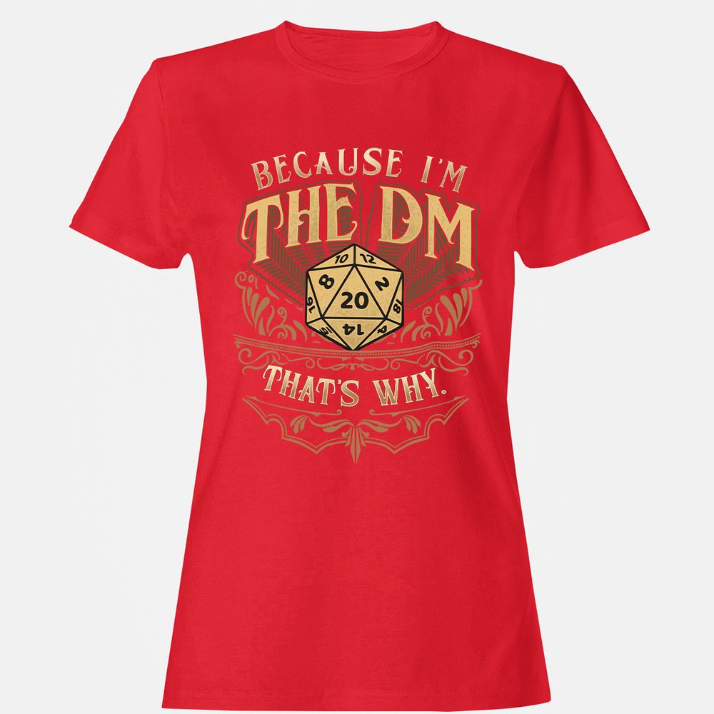 Because I'm The Dm That's Why Women's T-Shirt - Red - 13