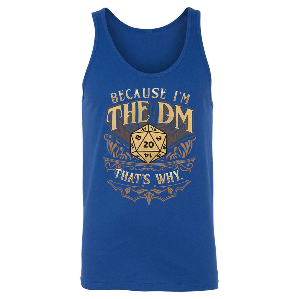 Because I'm The Dm That's Why Unisex Jersey Tank - True Royal - 13