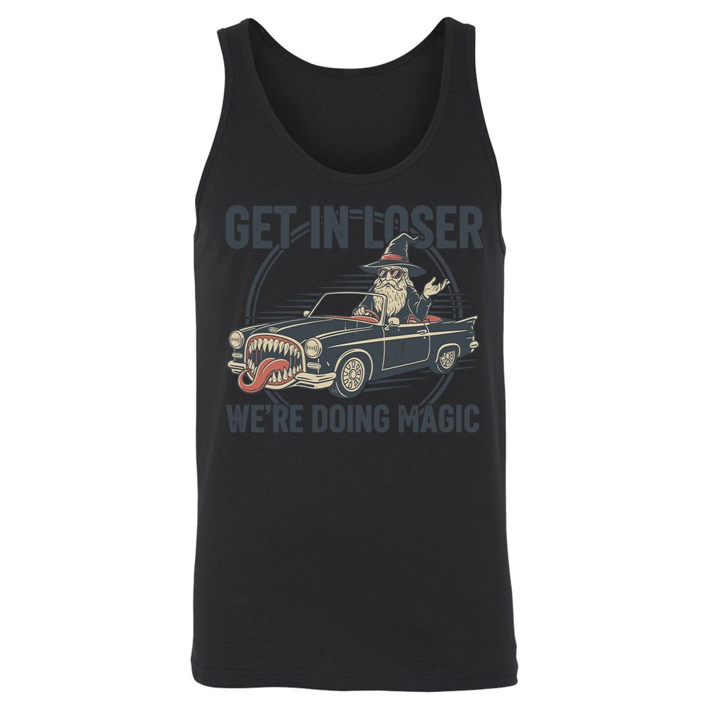 GET IN LOSER, WE’RE DOING MAGIC Unisex Jersey Tank - Black - 14
