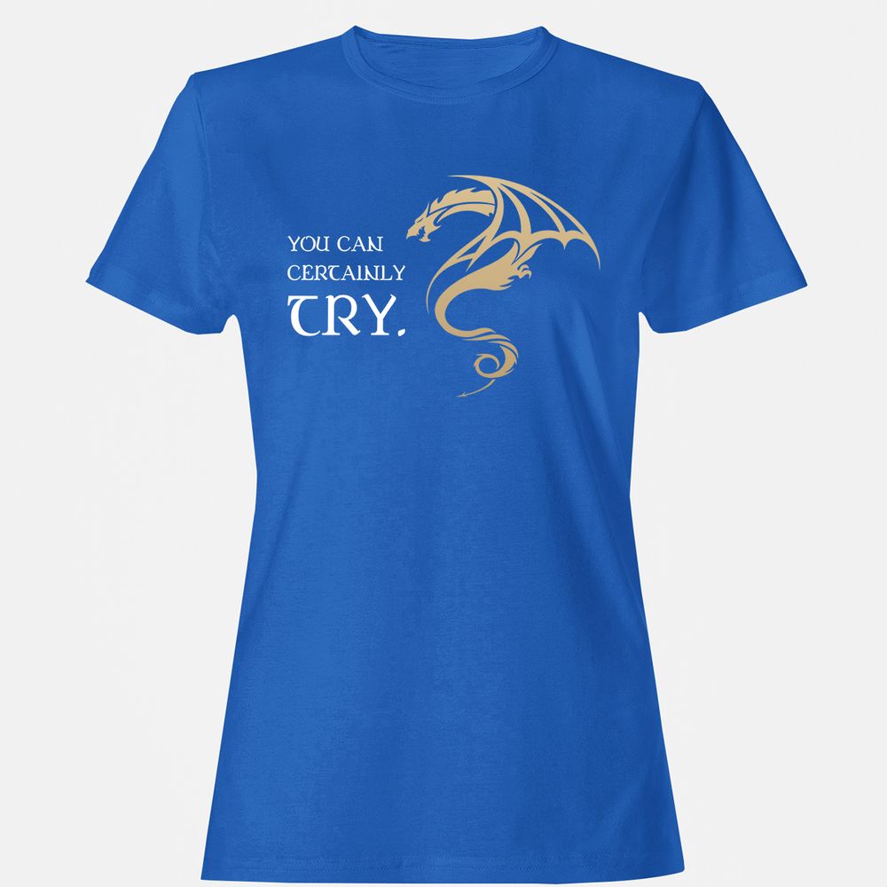 You Can Certainly Try Women's T-Shirt - Royal - 14