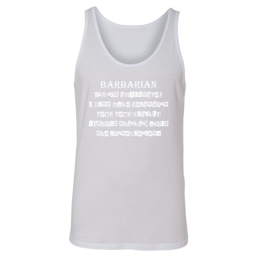 I’m Not Impulsive Barbarian Unisex Jersey Tank - White - 14