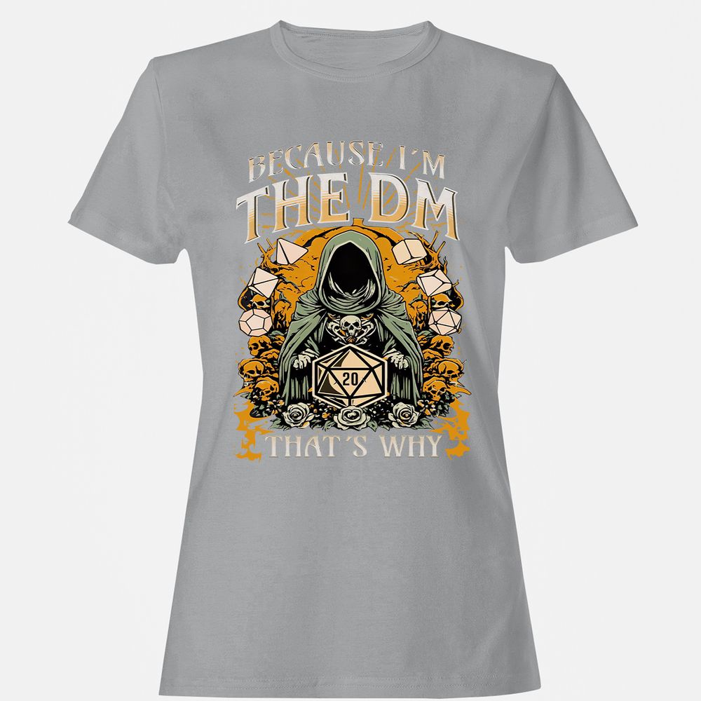 Because I'm DM That's Why Women's T-Shirt - Sport Grey - 15