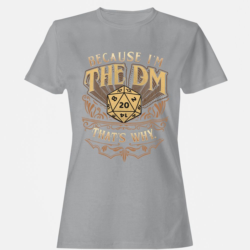 Because I'm The Dm That's Why Women's T-Shirt - Sport Grey - 15