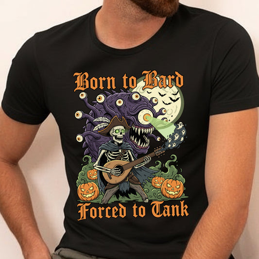 Born to Bard – Forced to Tank Classic Unisex T-Shirt