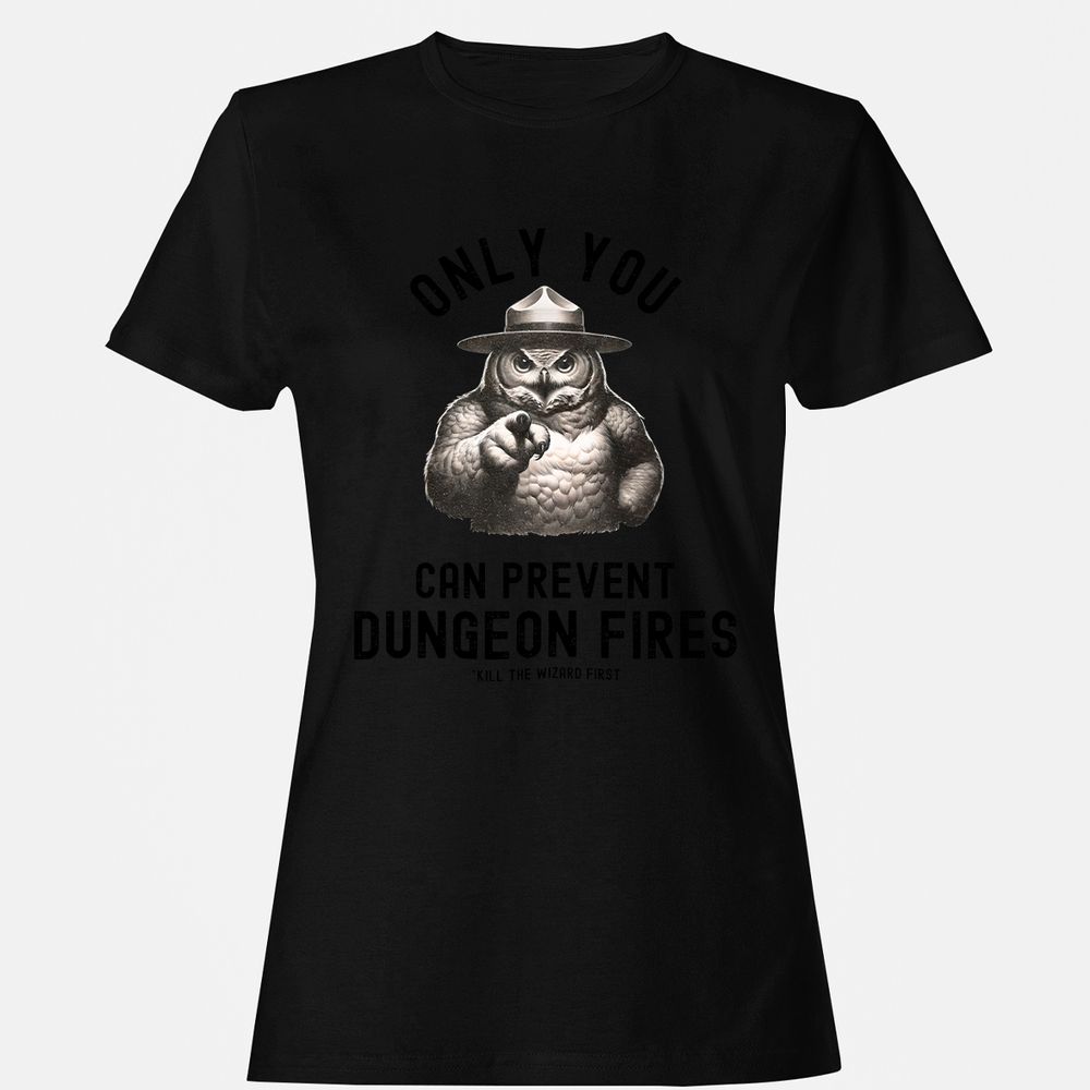 Only You Can Prevent Dungeon Fires Women's T-Shirt - Black - 16