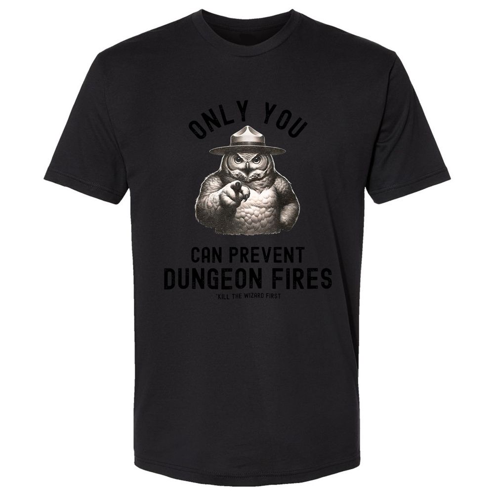Only You Can Prevent Dungeon Fires Premium Unisex T-Shirt - Black - 16