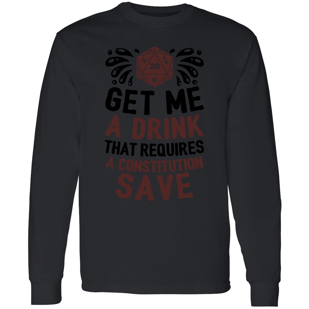 Get Me A Drink Long Sleeve T-Shirt - Black - 16