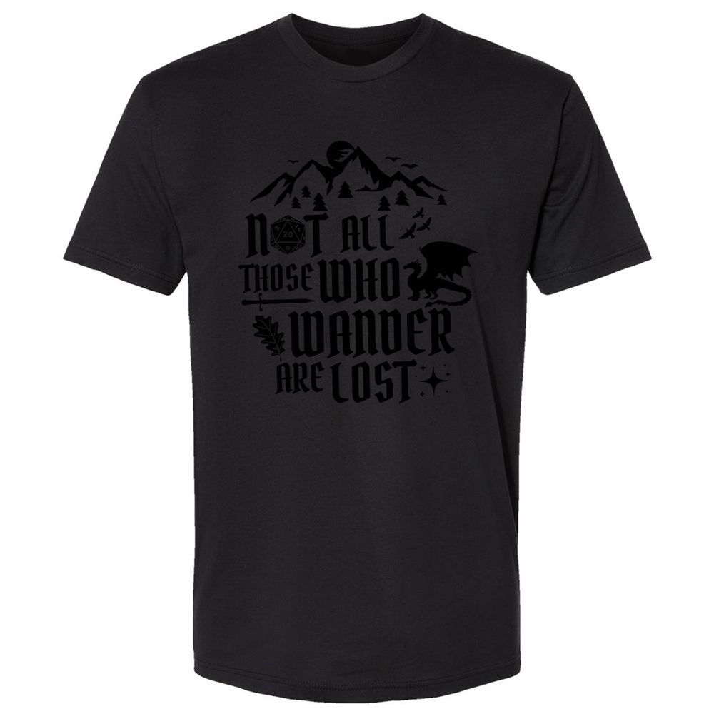 Not All Those Who Wander Are Lost Premium Unisex T-Shirt - Black - 16