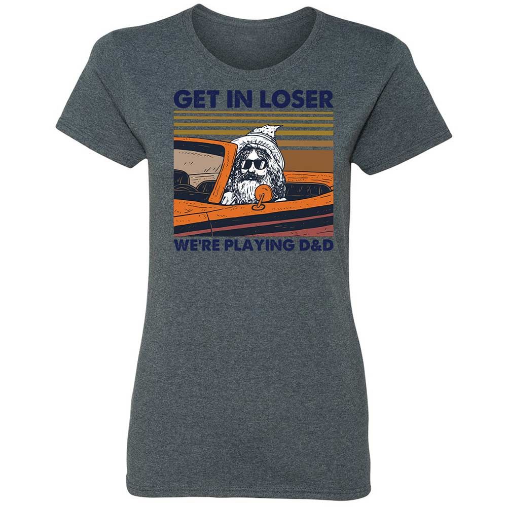Get in Loser Women's T-Shirt - Dark Heather - 16