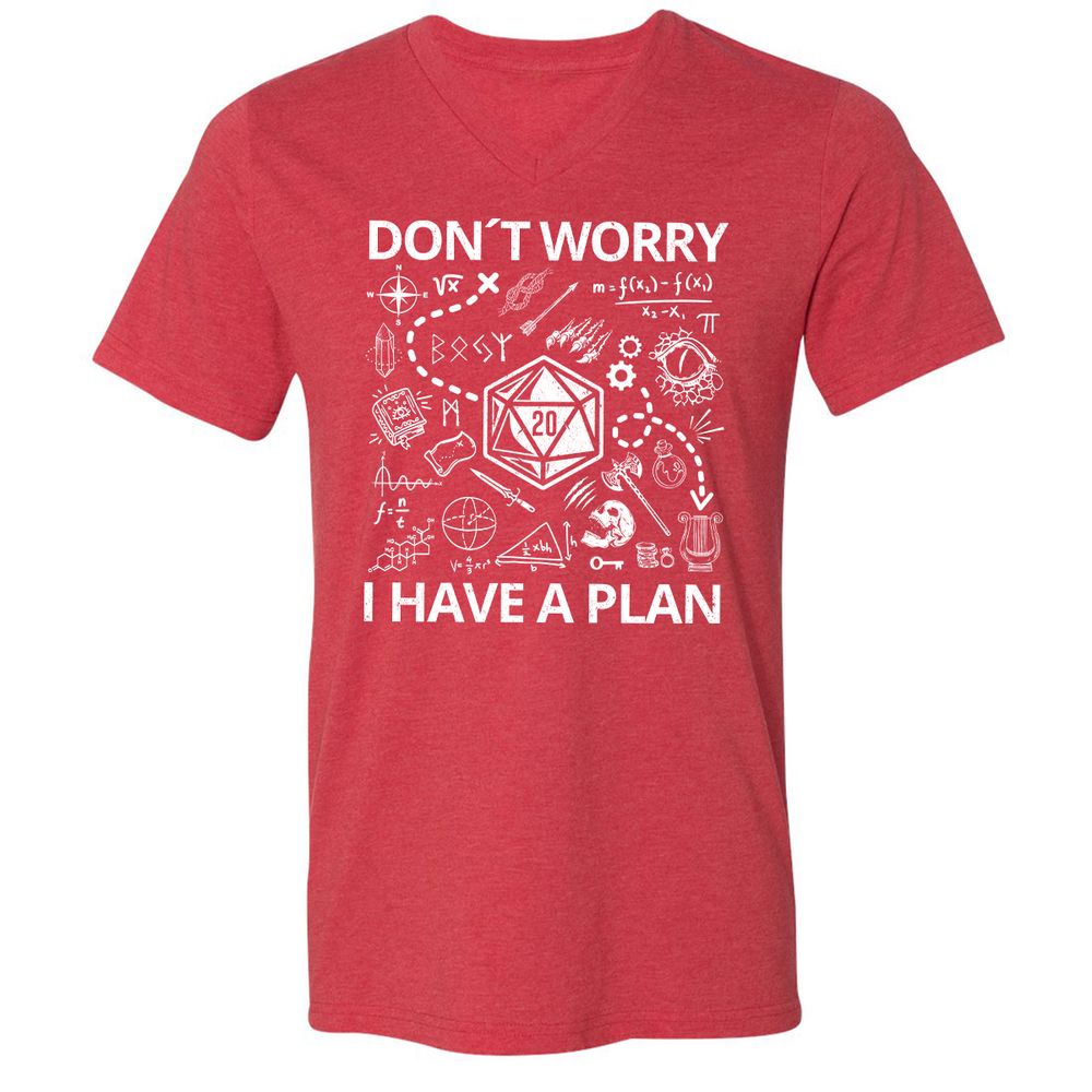 Don't Worry I Have A Plan Unisex V-Neck T-Shirt - Heather Red - 16