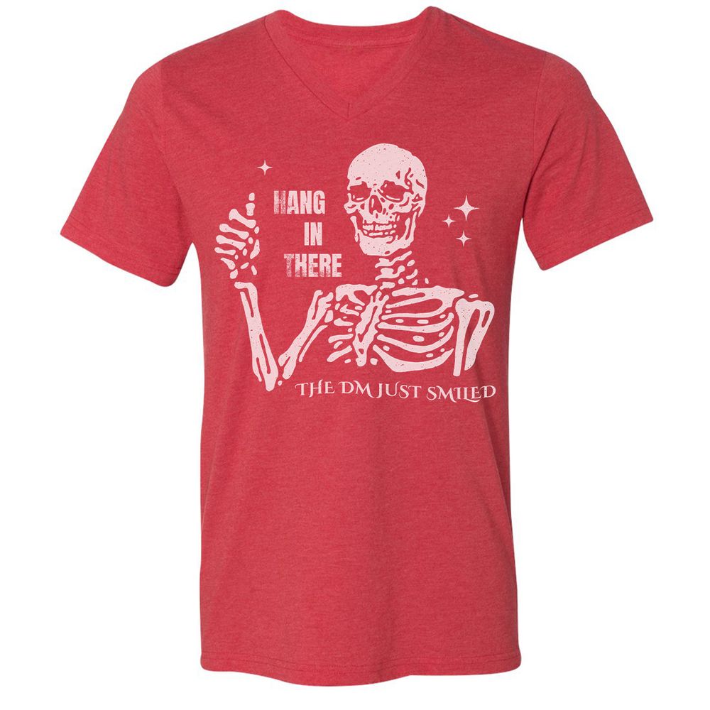 Hang In There – The DM Just Smiled Skeleton - Heather Red - 16