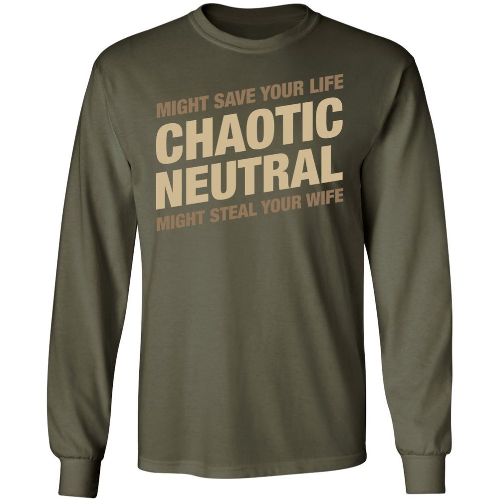 Might Save Your Life Might Steal Your Wife Long Sleeve T-Shirt - Military Green - 16