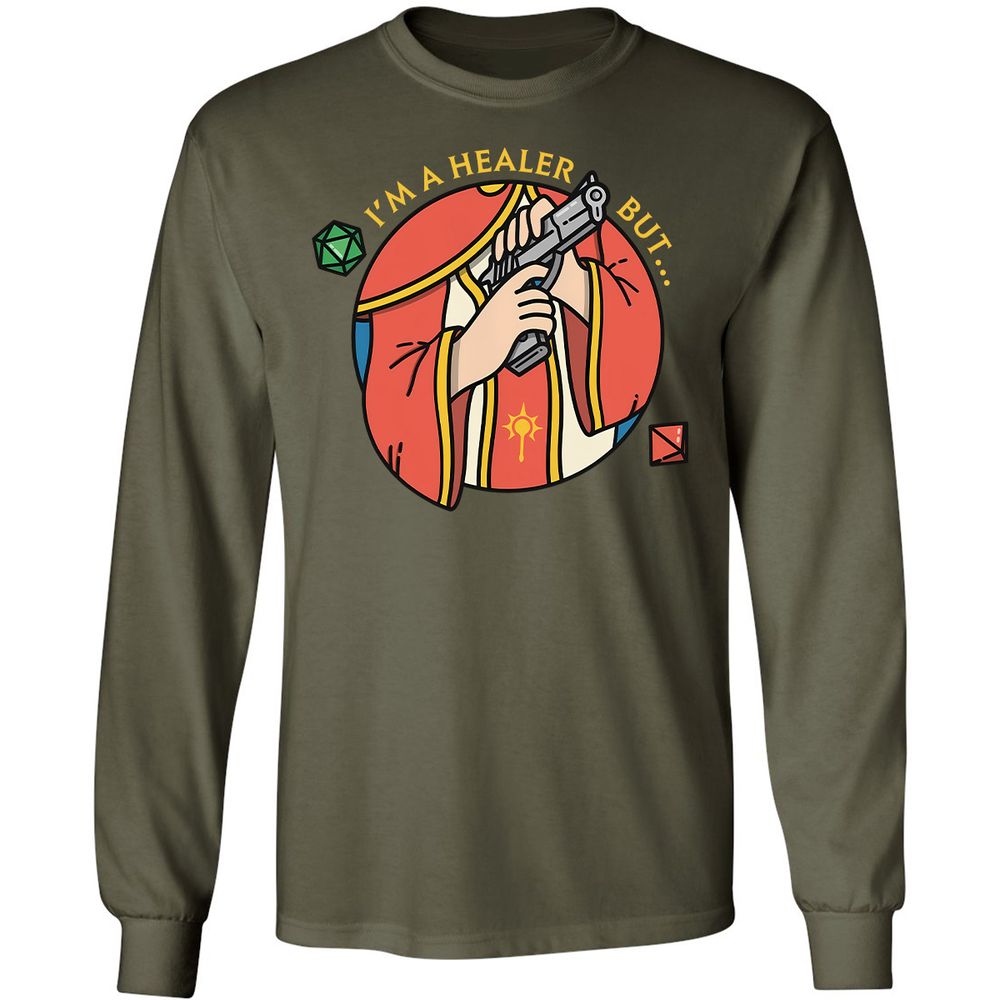 I'm A Healer But Long Sleeve T-Shirt - Military Green - 16