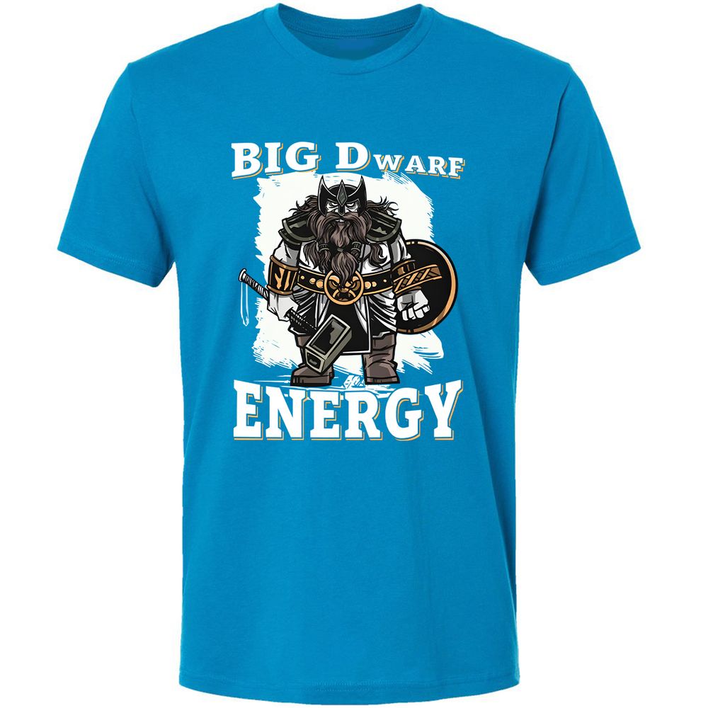 Big Dwarf Energy Premium Unisex T-Shirt - Turquoise - 16