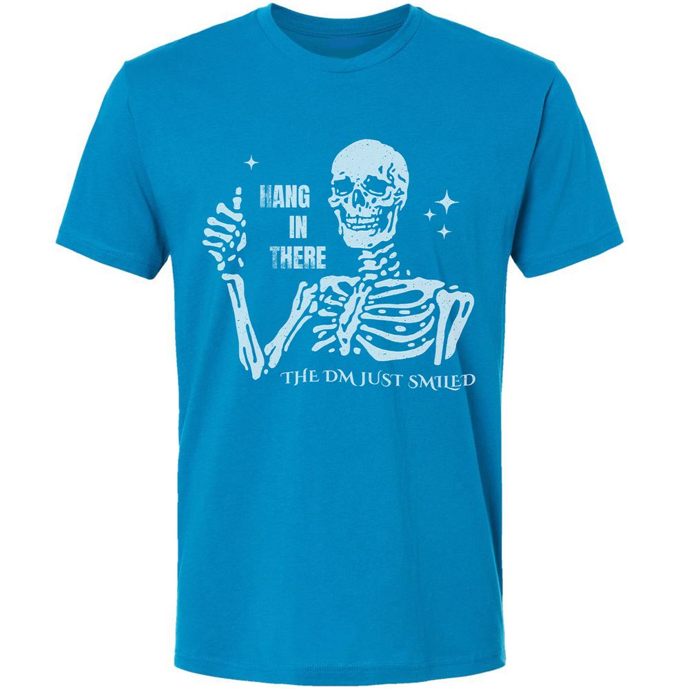 Hang In There – The DM Just Smiled Skeleton - Turquoise - 16